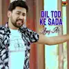 Ayaz Ali - Dil Tod Ke Sada - Single